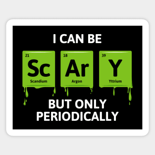 I Can Be Scary But Only Periodically Sticker